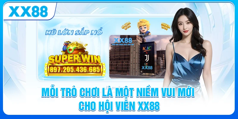 Mỗi trò chơi là một niềm vui mới cho hội viên XX88