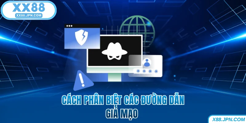 Nhận biết đường dẫn XX88 giả mạo một cách dễ dàng 