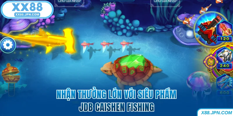 Nhận thưởng lớn với siêu phẩm JDB Caishen Fishing tại XX88
