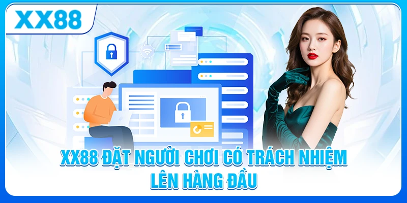 XX88 đặt người chơi có trách nhiệm lên hàng đầu 